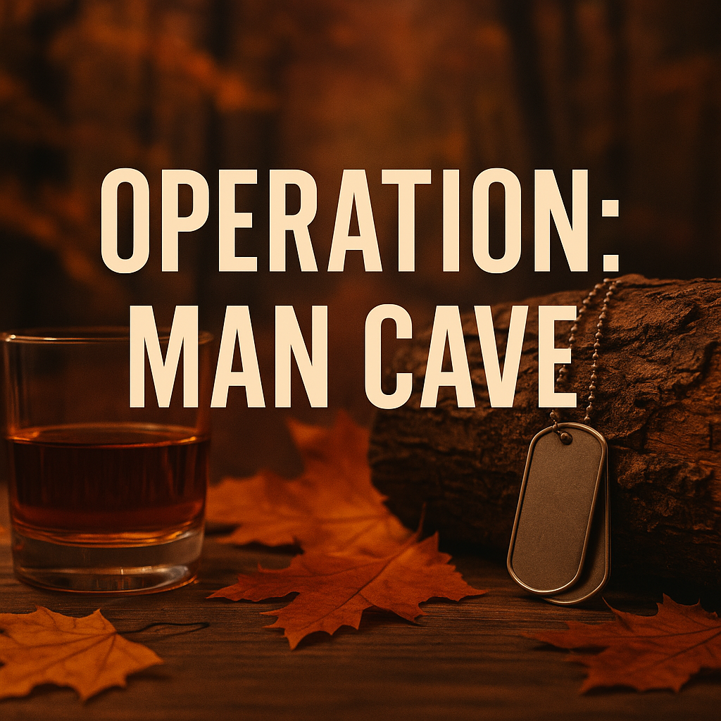 🥃 Operation: Man Cave